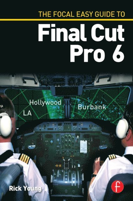 Rick Young - Focal Easy Guide to Final Cut Pro 6, E-bok. Tillgänglighet: Lägg i varukorg