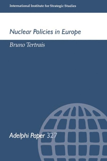 Bruno Tertrais - Nuclear Policies in Europe, E-bok