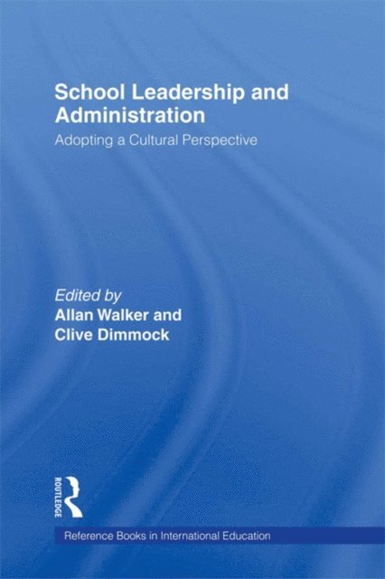 Clive Dimmock, Allan Walker - School Leadership and Administration, E-bok