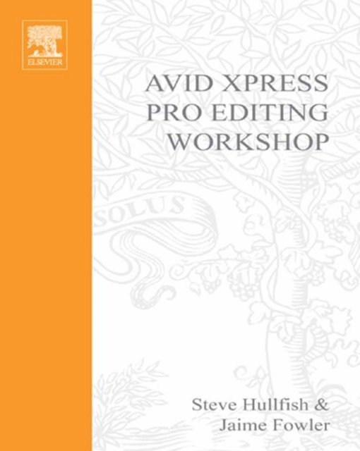 Steve Hullfish - Avid Xpress Pro Editing Workshop, E-bok