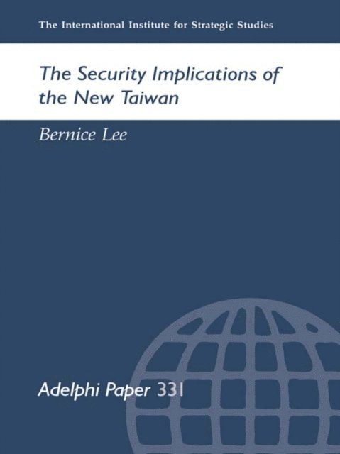 Bernice Lee - Security Implications of the New Taiwan, E-bok. Tillgänglighet: Lägg i varukorg