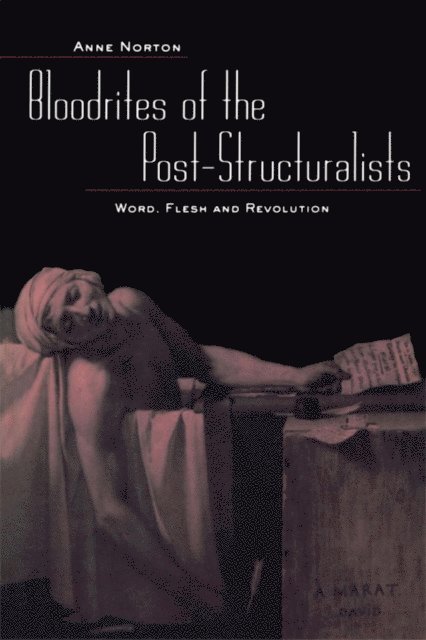 Anne Norton - Bloodrites of the Post-Structuralists, E-bok