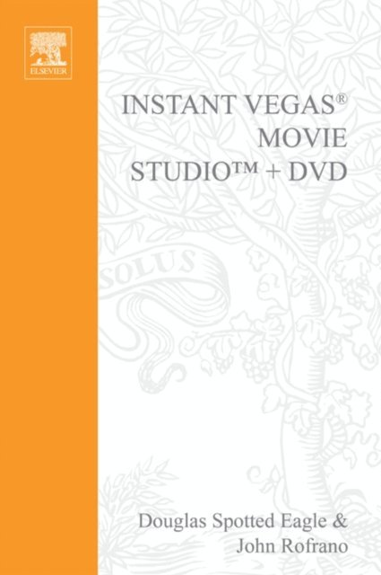 Douglas Spotted Eagle - Instant Vegas Movie Studio +DVD, E-bok