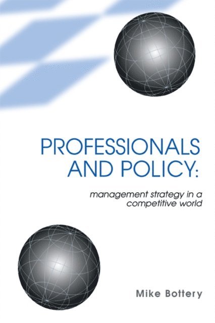 Mike Bottery - Professionals and Policy, E-bok