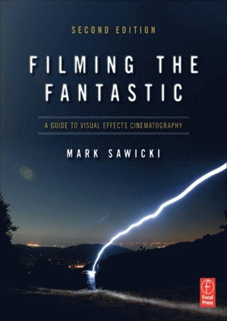 Mark Sawicki - Filming the Fantastic: A Guide to Visual Effects Cinematography, E-bok. Tillgänglighet: Lägg i varukorg