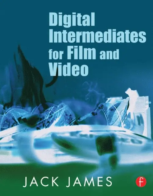 Jack James - Digital Intermediates for Film and Video, E-bok. Tillgänglighet: Lägg i varukorg