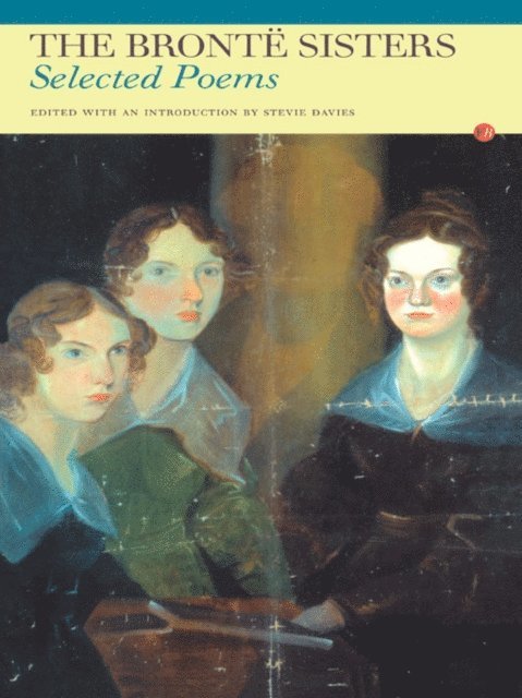 Emily Jane Bronte, Charlotte Bronte, Anne Bronte, Stevie Davies - Bronte Sisters, E-bok