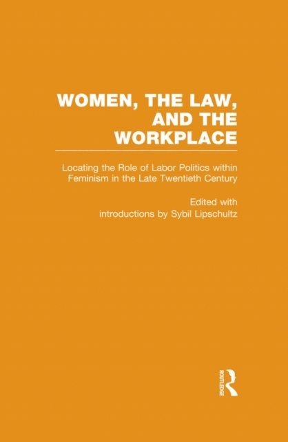 Sybil Lipschultz - Locating the Role of Labor Politics within Feminism in the Late Twentieth Century, E-bok