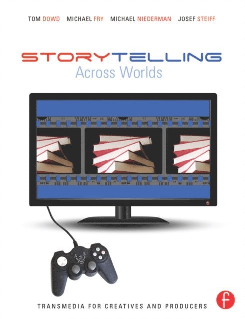 Tom Dowd - Storytelling Across Worlds, E-bok