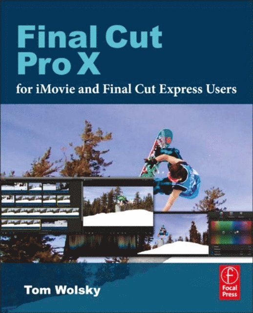 Tom Wolsky - Final Cut Pro X for iMovie and Final Cut Express Users, E-bok. Tillgänglighet: Lägg i varukorg