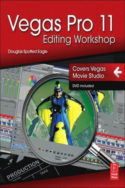 Douglas Spotted Eagle - Vegas Pro 11 Editing Workshop, E-bok
