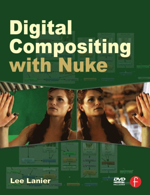 Lee Lanier - Digital Compositing with Nuke, E-bok