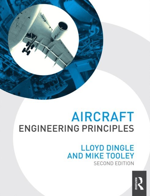 Michael H Tooley, Lloyd Dingle - Aircraft Engineering Principles, E-bok