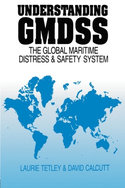 Laurie Tetley, David Calcutt - Understanding GMDSS, E-bok