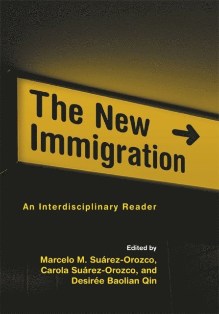 Desiree Baolian Qin-Hilliard, Marcelo Suarez-Orozco, CAROLA SUAREZ-OROZCO - New Immigration, E-bok
