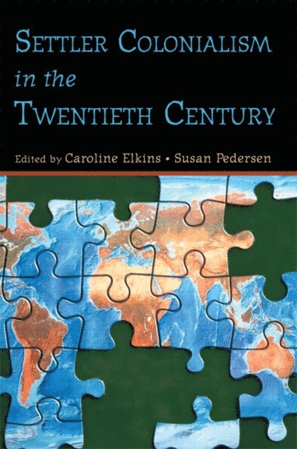 Susan Pedersen, Caroline Elkins - Settler Colonialism in the Twentieth Century, E-bok