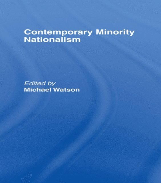 Michael Watson - Contemporary Minority Nationalism, E-bok