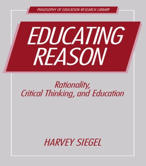 Harvey Siegel - Educating Reason, E-bok