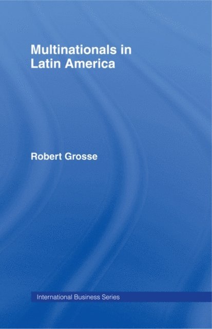 Robert Grosse - Multinationals in Latin America, E-bok