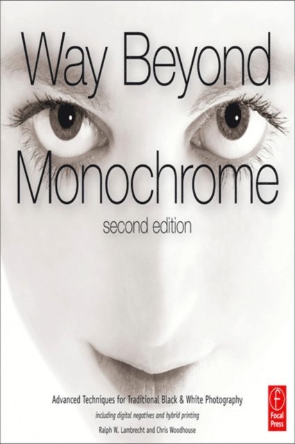 Chris Woodhouse, Ralph Lambrecht - Way Beyond Monochrome 2e, E-bok
