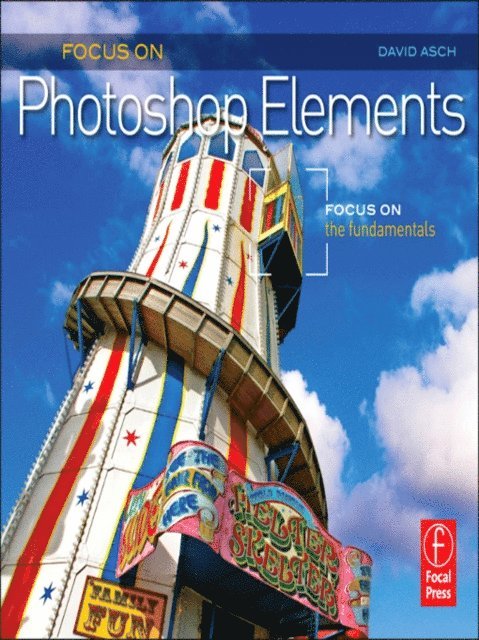 David Asch - Focus On Photoshop Elements, E-bok