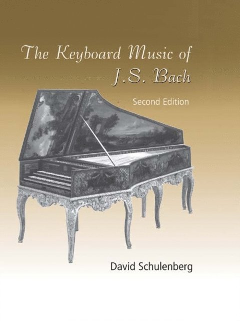 David Schulenberg - Keyboard Music of J.S. Bach, E-bok