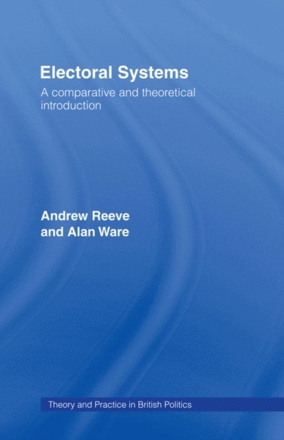 Alan Ware, Andrew Reeve - Electoral Systems, E-bok