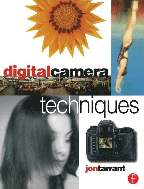 Jon Tarrant - Digital Camera Techniques, E-bok. Tillgänglighet: Lägg i varukorg