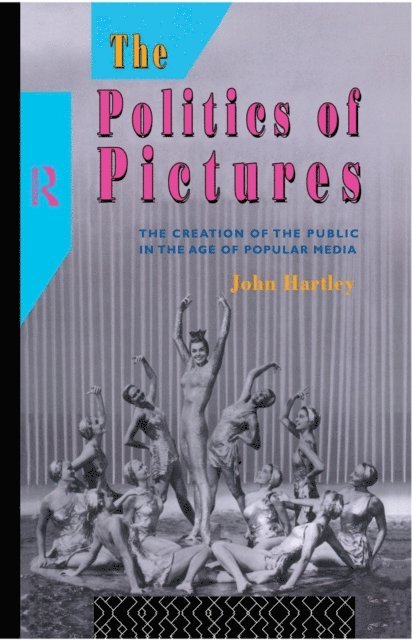 John Hartley - Politics of Pictures, E-bok