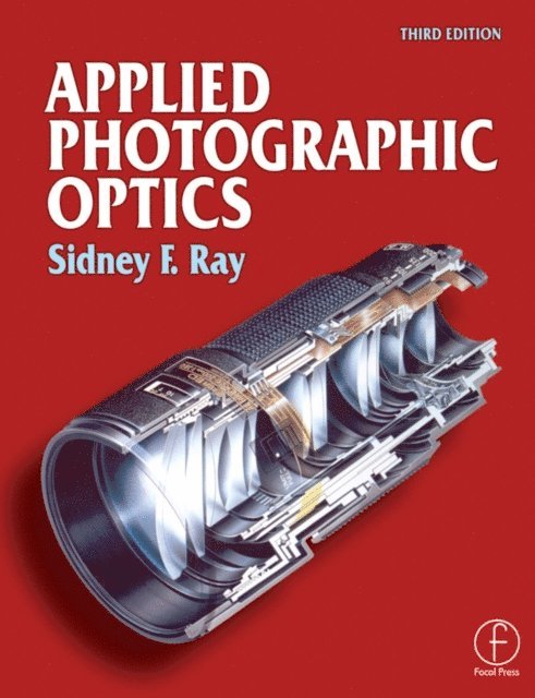 Sidney Ray - Applied Photographic Optics, E-bok