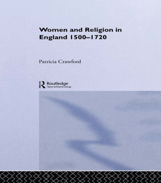 Patricia Crawford - Women and Religion in England, E-bok