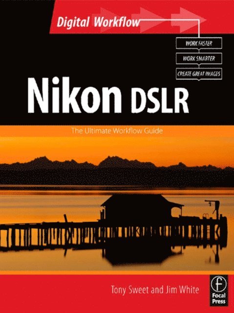 Jim White - Nikon DSLR: The Ultimate Photographer's Guide, E-bok