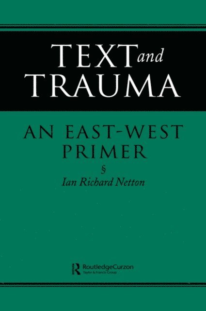 Ian Richard Netton - Text and Trauma, E-bok