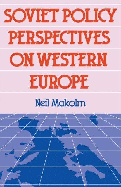 Neil Malcolm - Soviet Pol Perspect W Europe, E-bok