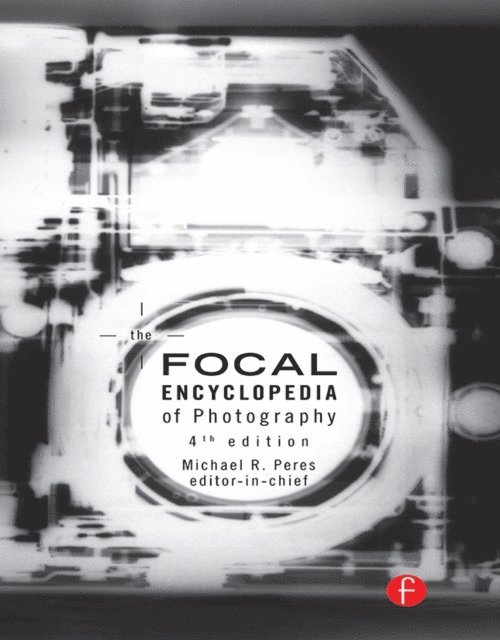 Michael Peres - Focal Encyclopedia of Photography, E-bok