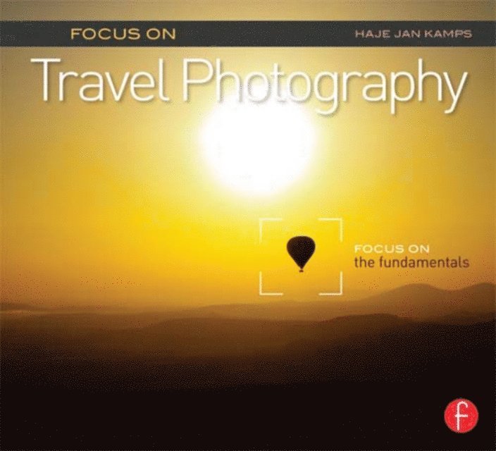 Haje Jan Kamps - Focus on Travel Photography, E-bok