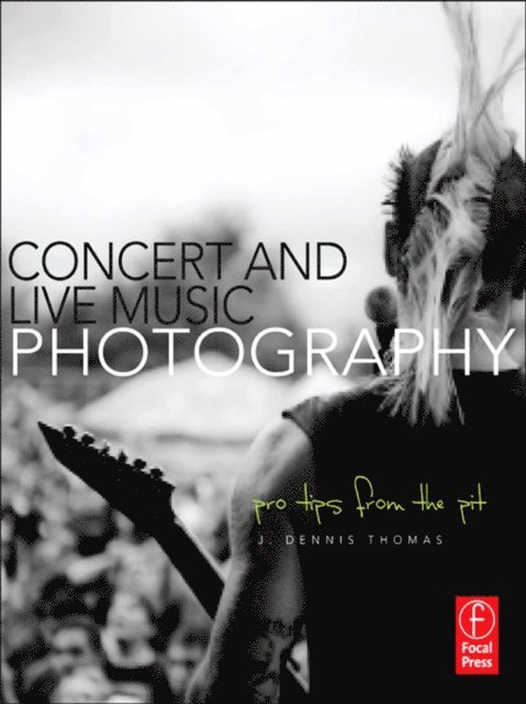 J. Dennis Thomas - Concert and Live Music Photography, E-bok