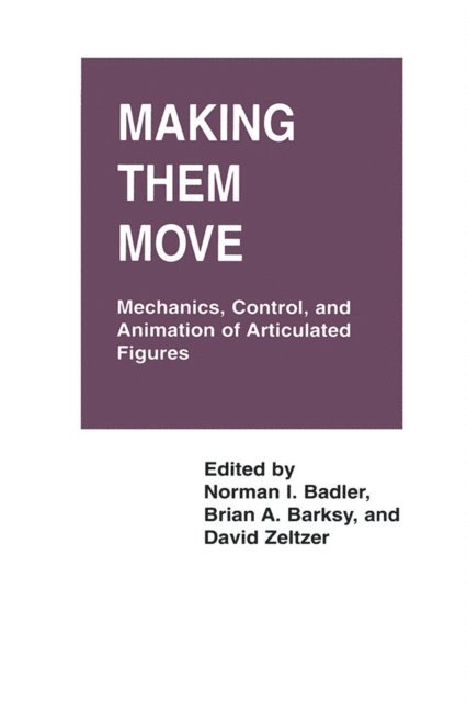 David Zeltzer, Brian Barsky, Norman Badler - Making Them Move, E-bok