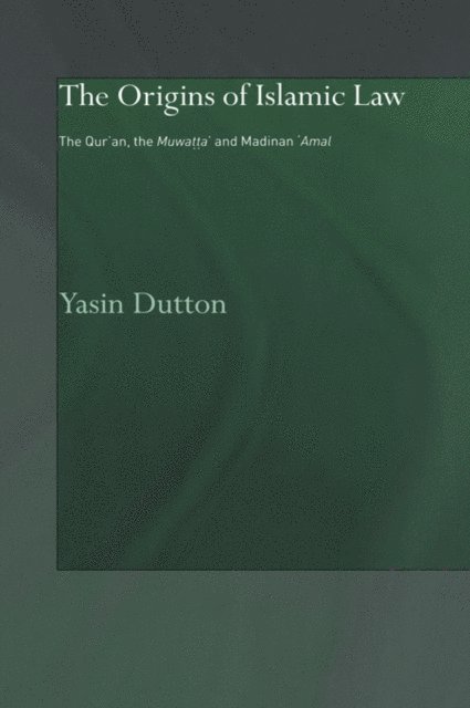 Yasin Dutton - Origins of Islamic Law, E-bok