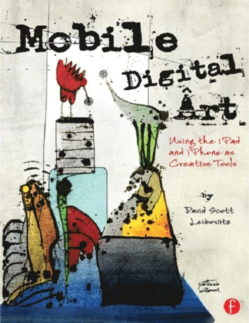 David Scott Leibowitz - Mobile Digital Art, E-bok. Tillgänglighet: Lägg i varukorg