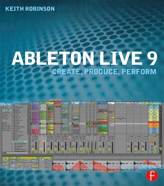 Keith Robinson - Ableton Live 9, E-bok