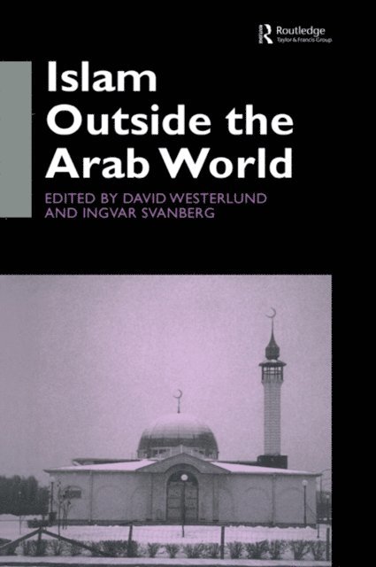 David Westerlund, Ingvar Svanberg - Islam Outside the Arab World, E-bok