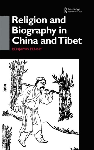 Benjamin Penny - Religion and Biography in China and Tibet, E-bok