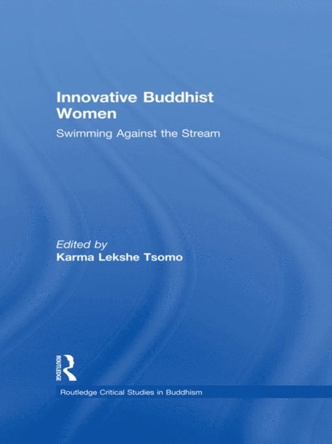 Karma Lekshe Tsomo - Innovative Buddhist Women, E-bok