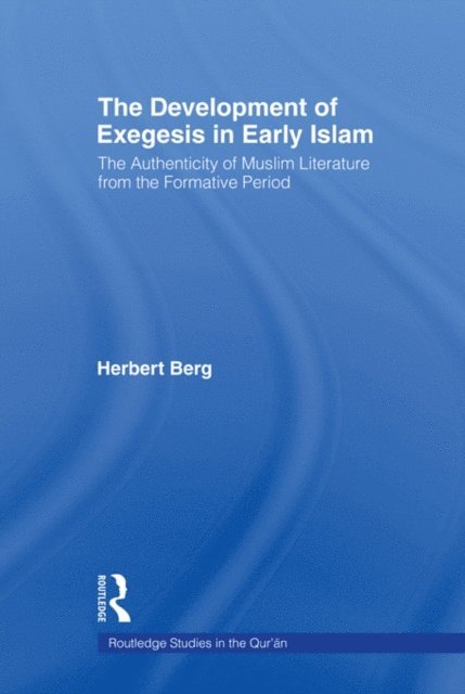 Herbert Berg - Development of Exegesis in Early Islam, E-bok