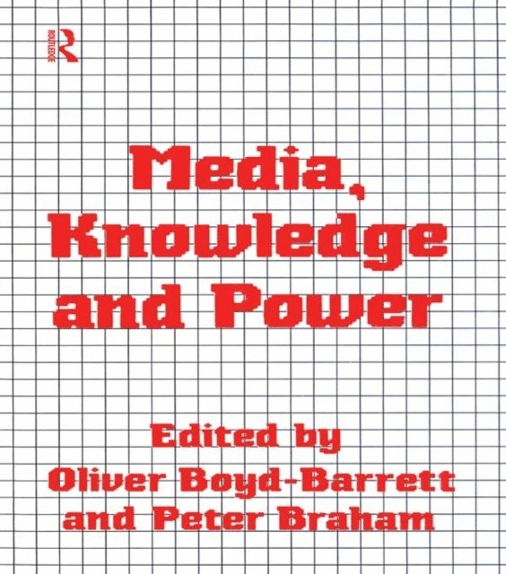Oliver Boyd-Barrett - Media, Knowledge and Power, E-bok