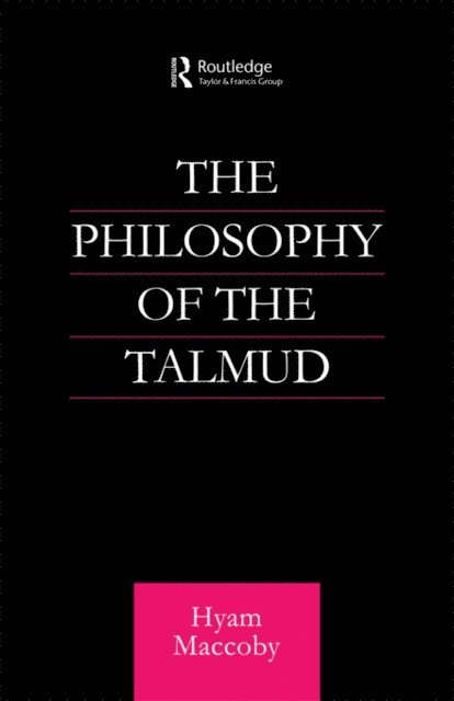Hyam Maccoby - Philosophy of the Talmud, E-bok