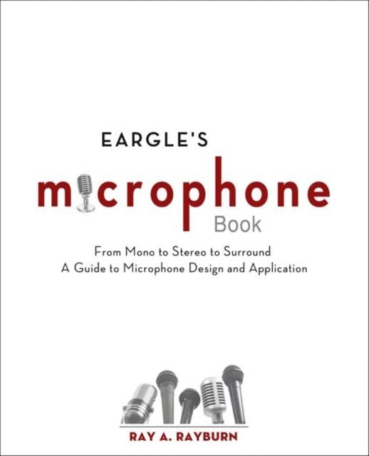 Ray Rayburn - Eargle's The Microphone Book, E-bok