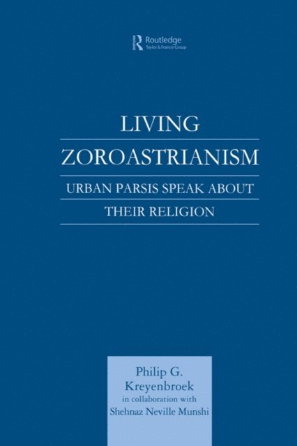 Philip G. Kreyenbroek - Living Zoroastrianism, E-bok