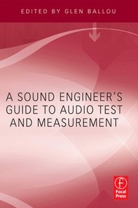 Sound Engineers Guide to Audio Test and Measurement